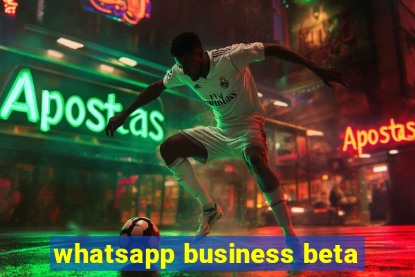 whatsapp business beta